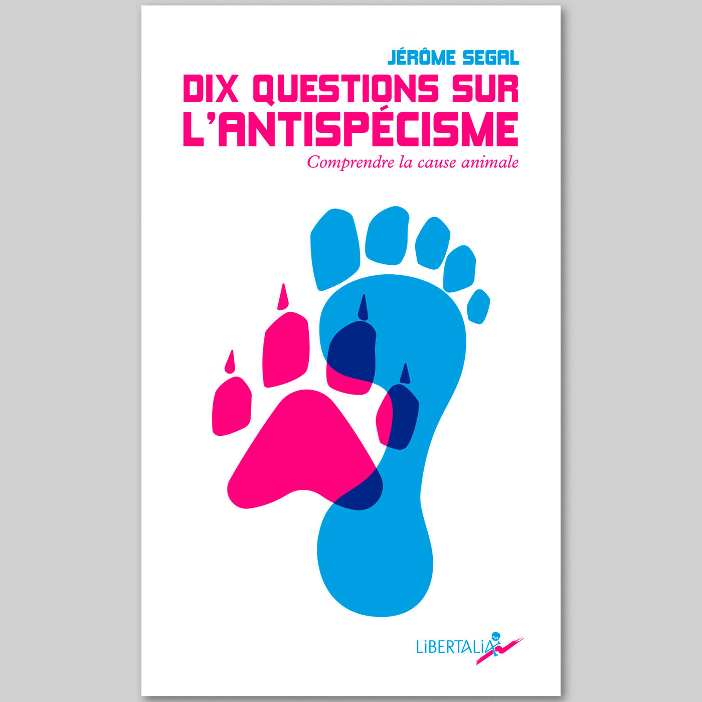 Dix questions sur l'antispécisme - Jérôme Segal