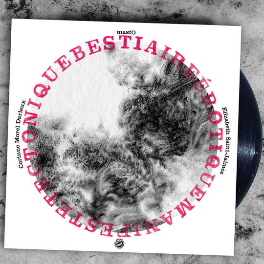 mastO & Corinne Morel Darleux & Elizabeth St-Jalmes - Manifeste Tectonique Bestiaire Erotique