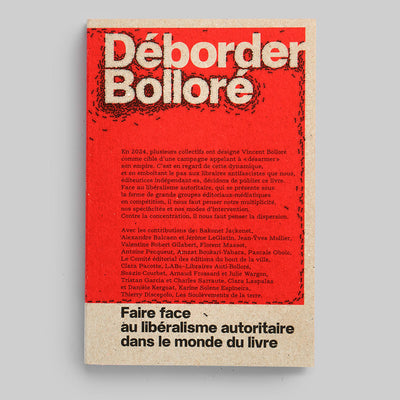  Déborder Bolloré : Faire face au li­bé­ra­lisme au­to­ri­taire dans le monde du livre.