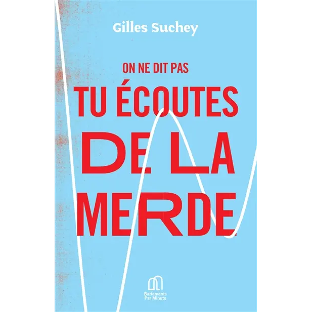 On ne dit pas tu écoutes de la merde – Gilles Suchey