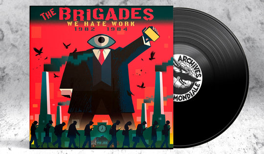 The Brigades - We Hate Work