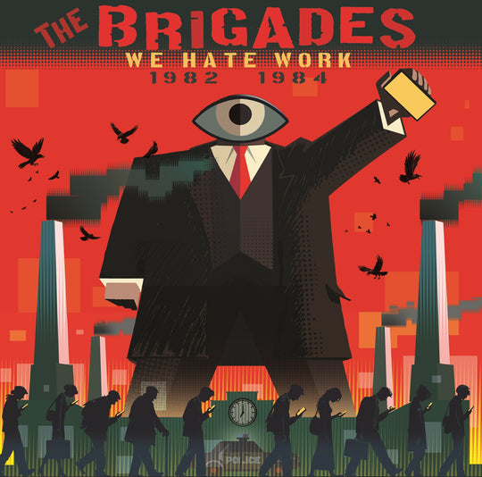 The Brigades - We Hate Work