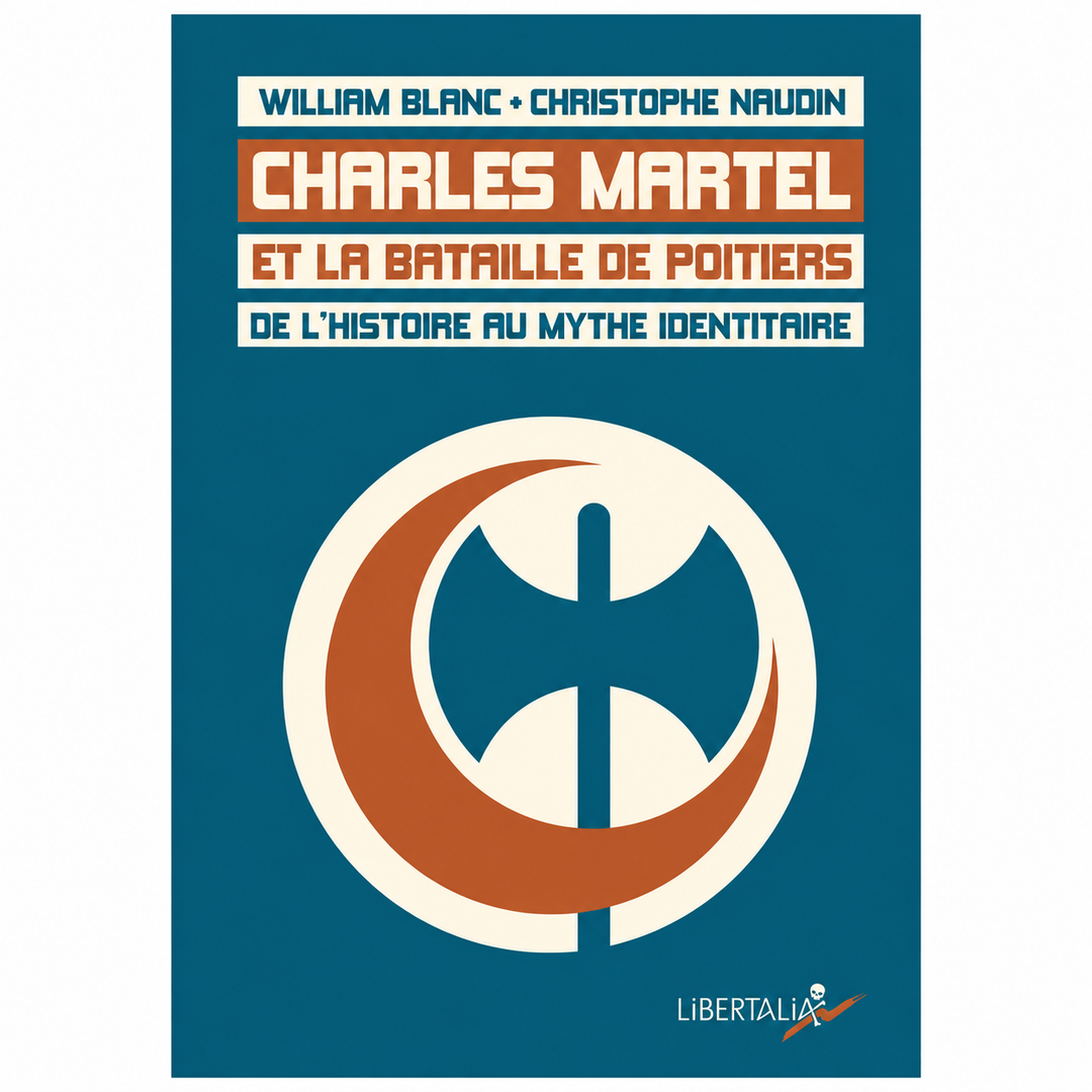 Charles Martel et la bataille de Poitiers - William Blanc / Christophe Naudin