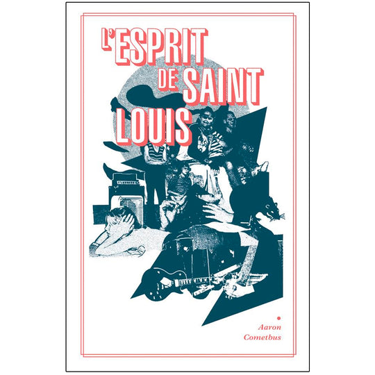 L'esprit de Saint-Louis -  Aaron Cometbus