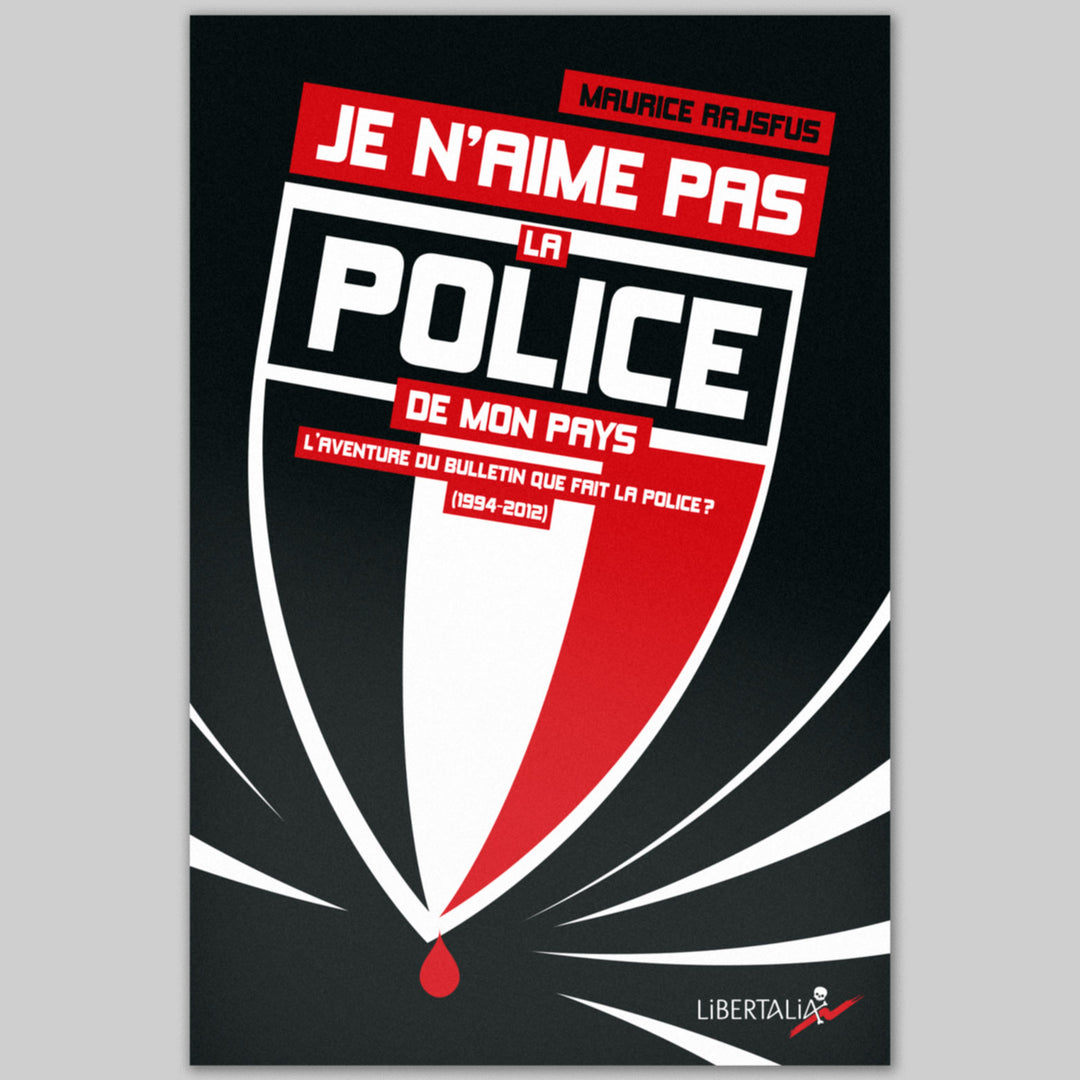 Je n’aime pas la police de mon pays  Maurice Rajsfus
