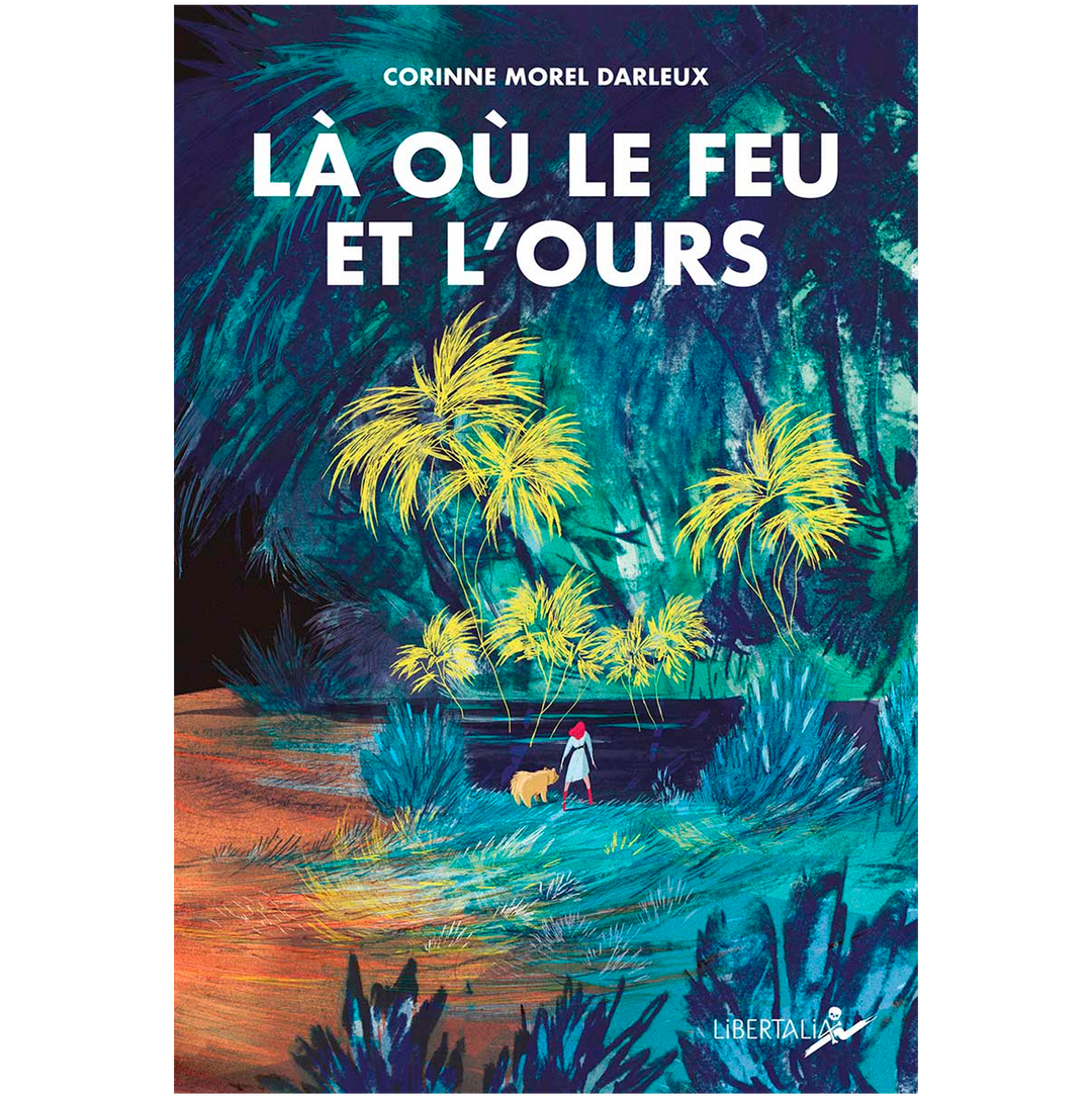 Là où le feu et l’ours – Corinne Morel-Darleux
