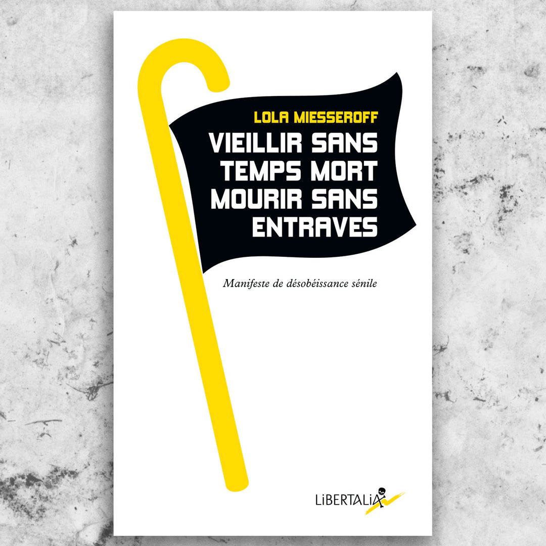 "Vieillir sans temps mort, mourir sans entraves" - Lola Miesseroff