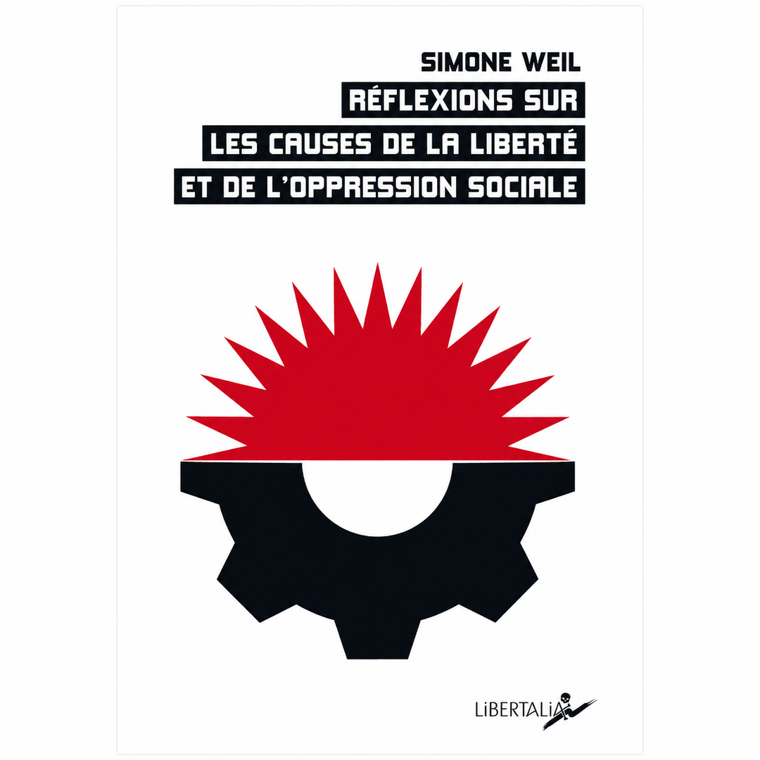 Réflexions sur les causes de la liberté et de l'oppression sociale – Simone Weil