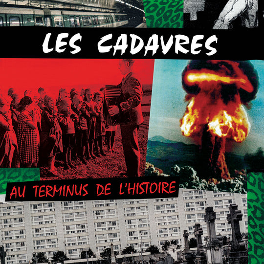 Les Cadavres - Au Terminus De L'Histoire