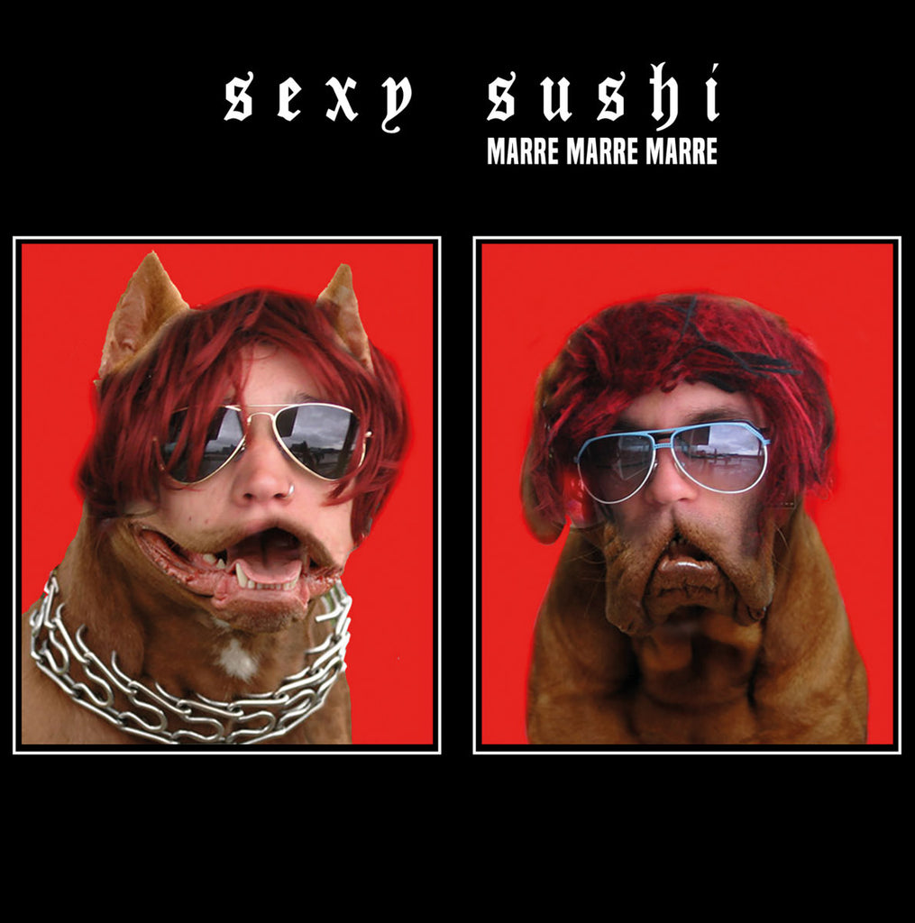 Sexy Sushi - Marre Marre Marre – Archives de la Zone Mondiale